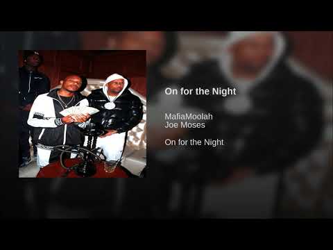 MafiaMoolah -On for the Night ft Joe Moses