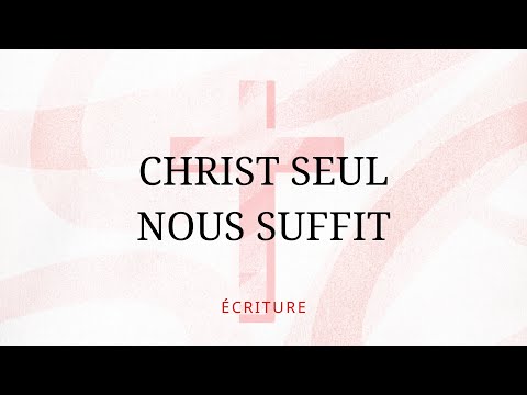 Écriture -  Christ seul nous suffit (Lyric vidéo officielle)