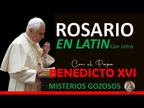 Rosario en Latín con el Papa Benedicto XVI con Letra. Misterios Gozosos (Gaudii)