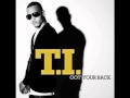 T I Ft Keri Hilson Got Your Back
