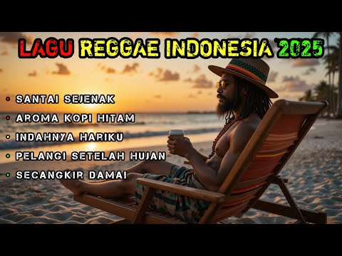 LAGU REGGAE INDONESIA TERBARU 2025 | SANTAI SEJENAK #musik #reggae #indonesia