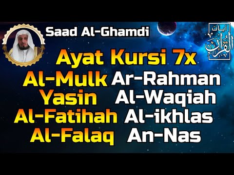 Ayat Kursi 7x,Surah Al Mulk,Ar Rahman,Al Waqiah,Yasin,Fatihah,Ikhlas,Falaq,An Nas By Saad Al-Ghamdi