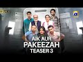 Aik Aur Pakeezah Teaser 3 Ft Sehar Khan Nameer Khan Amna Ilyas Gohar Rasheed Har Pal Geo