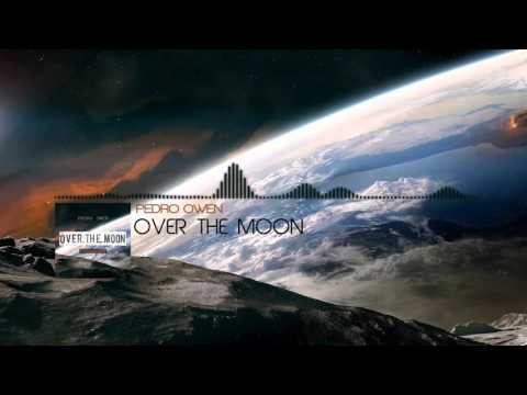 Pedro Owen - Over The Moon (Original Mix)