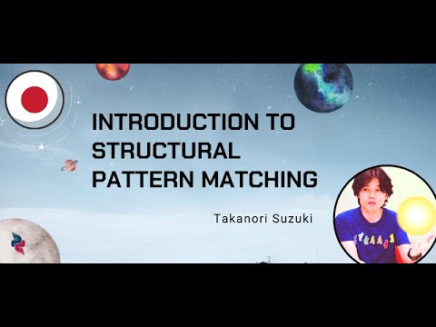 Takanori Suzuki (He/Him) - Introduction to Structural Pattern Matching