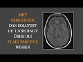 MRT Sequenzen I FLAIR I Gehirn I Neuroradiologie I BRAIN & SYNAPSE