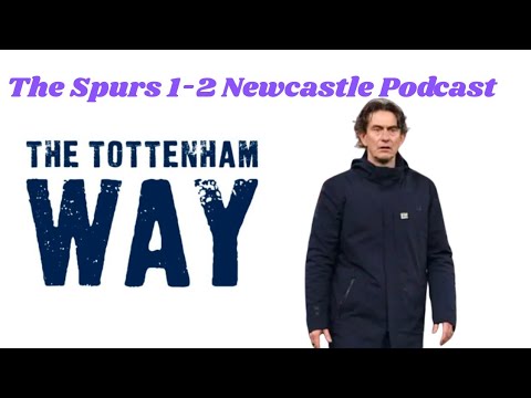The Tottenham Way: The Spurs 1-2 Newcastle Podcast. Frank axe threat as relegation fear becomes real