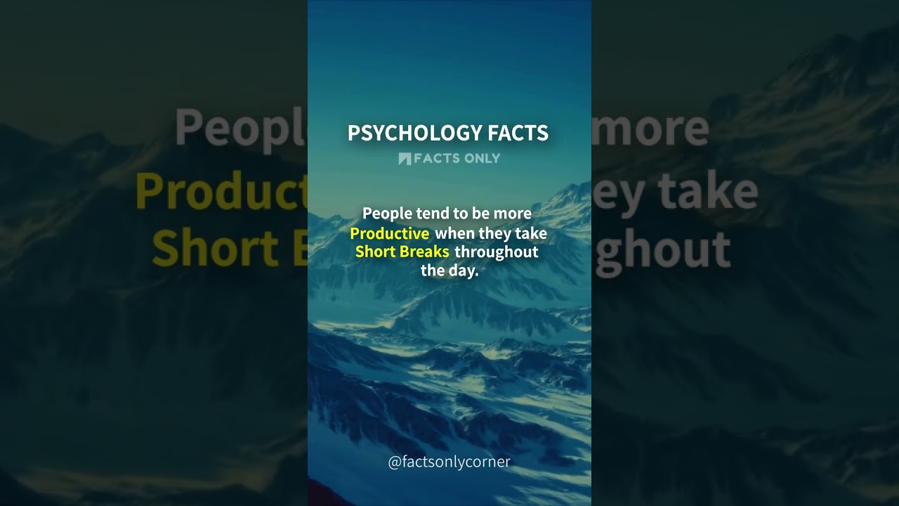 Psychology Facts: Boost Your Productivity with Short Breaks