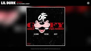 Lil Durk - Goofy ft. Future &amp; Jeezy (Official Audio)