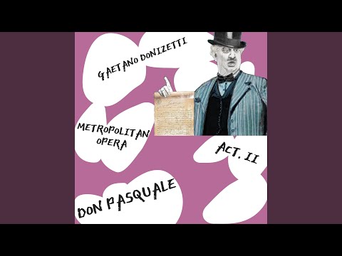 Don Pasquale, Act. 2: Riunite immantinente la servitù