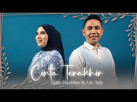 Cinta Terakhir - Hafiz Hamidun & Lia Aziz