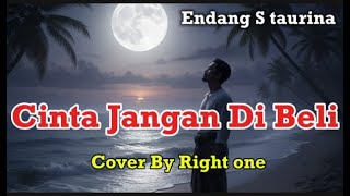 Download lagu 🎵 Endang S Taurina - Cinta Jangan Di Beli (Cover by Right-One Version) mp3