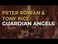 Peter Rowan & Tony Rice - Guardian Angels (Official Audio)