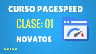 Curso de PageSpeed | Clase 1:  Eliminar el Javascript y el CSS que Bloquea la Visualizacion