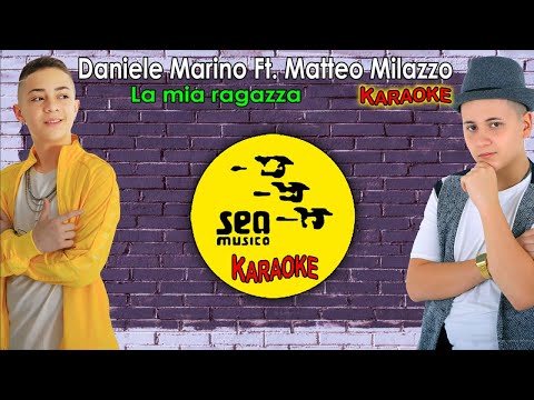 Daniele Marino Ft. Matteo Milazzo - La mia ragazza ( Karaoke )