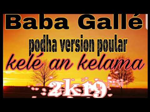 #kele_an_kelama Baba Galle kelé an kelama 2k19 (podha officiel ) By Mamaya Guinée Prod