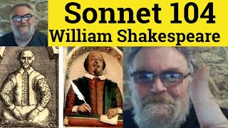 🔵 To Me Fair Friend - Sonnet 104 by William Shakespeare Summary Analysis 104 William Shakespeare