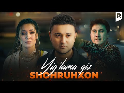 Shohruhxon - Yig'lama qiz | Шохруххон - Йиглама киз