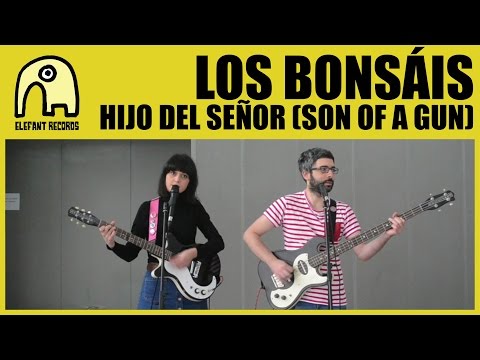 LOS BONSÁIS - Hijo Del Señor (Son Of A Gun) [Official]