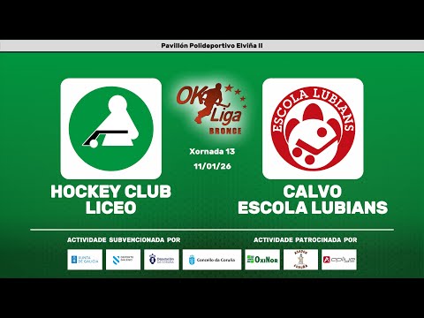 🎥​ HOCKEY CLUB LICEO - CALVO ESCOLA LUBIÁNS [OK Liga Bronce Norte - J13]