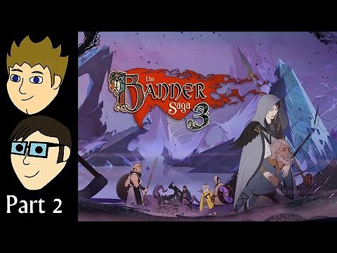The Banner Saga 3 (PART 2) - Fighting Into Arberrang
