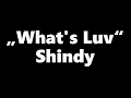 Shindy - What's Luv (Lyrics)