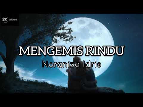 NORANIZA IDRIS - MENGEMIS RINDU (Lirik)