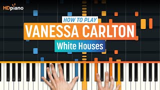 "White Houses" by Vanessa Carlton | HDpiano (Part 1)