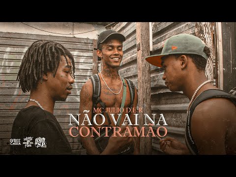 MC Julio D.E.R - Não Vai Na Contramão - DJ Matt-D