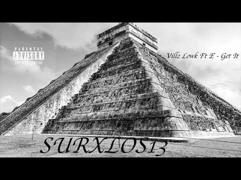 Villz Lowk Ft E - Get It