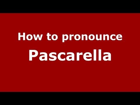 How to pronounce Pascarella (Italian/Italy) - PronounceNames.com