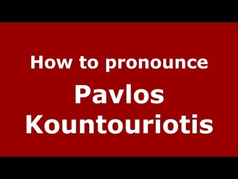 How to Pronounce Pavlos Kountouriotis - PronounceNames.com