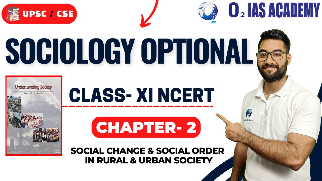 Sociology Optional For UPSC - Class XI Ncert - Understanding Society: Chapter - 2