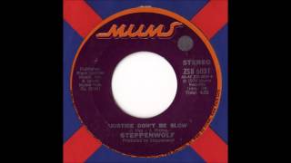 Steppenwolf - Justice Don&#39;t Be Slow