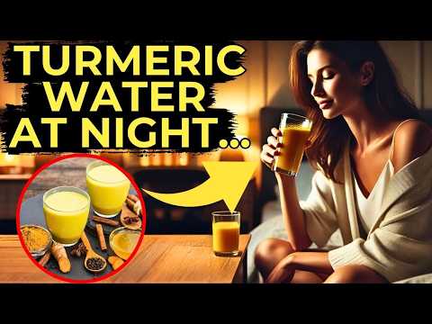 10 Benefits of Turmeric Water at Night | Secrets to Maximizing Health Benefits