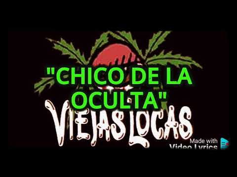 "Viejas Locas" Chico de la oculta(Letra)