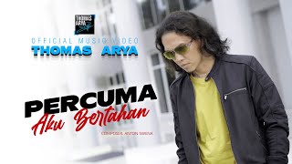 Download lagu Thomas Arya - Percuma Aku Bertahan mp3