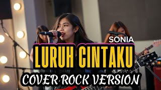 Download lagu LURUH CINTAKU - SONIA COVER ROCK VERSION  mp3