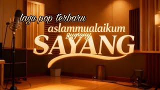 Download lagu LAGU POP TERBARU || ASALAMUALAIKUM SAYANG || grup band D SAYANG #lagupop mp3