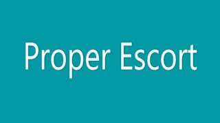 Proper Escort