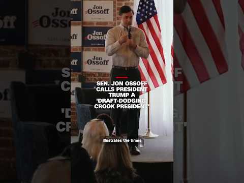 Sen. Jon Ossoff calls President Trump a ‘draft-dodging, crook president’