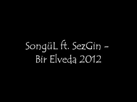 SongüL ft. SezGin - Bir Elveda -2012