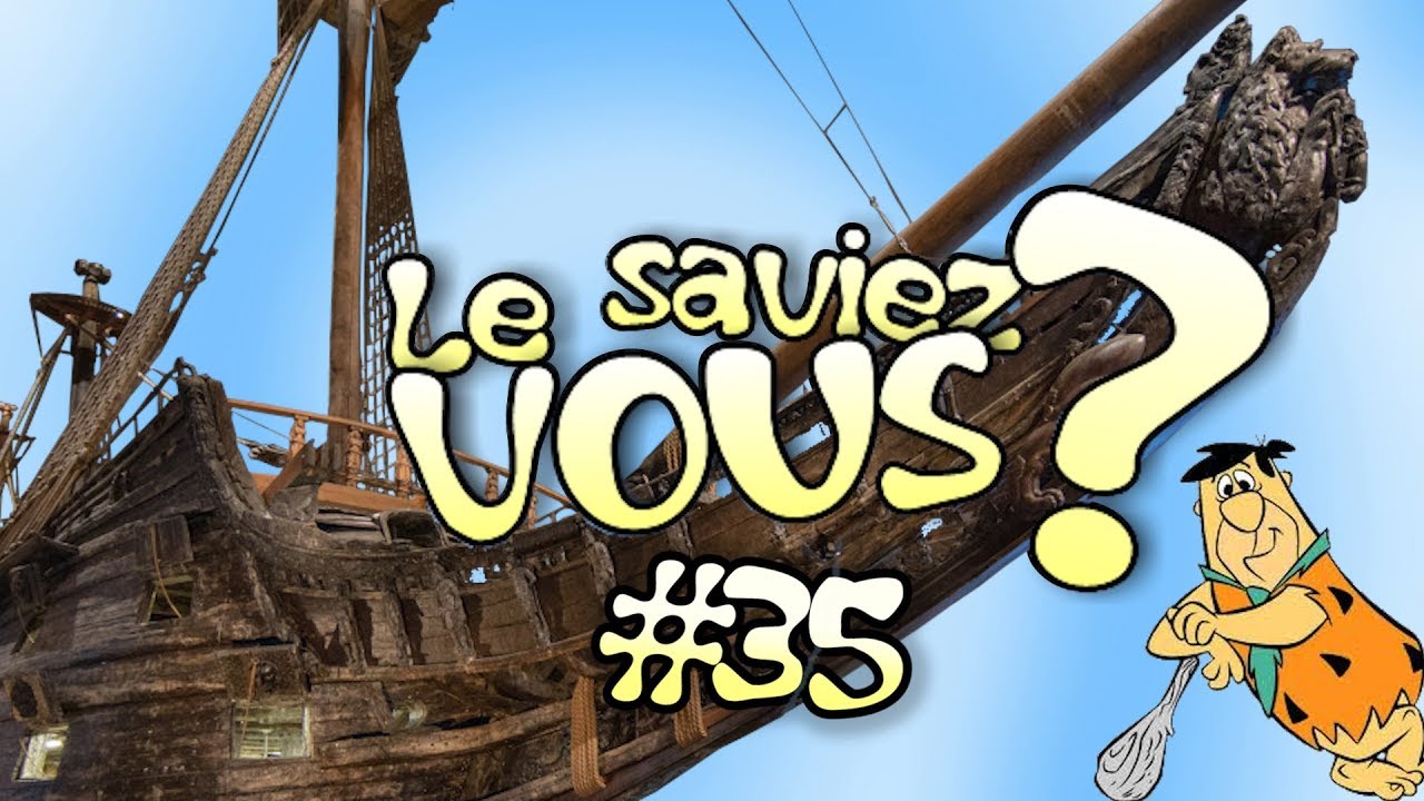 Le Saviez-Vous ? # 35 [Anecdotes Historiques et Insolites]