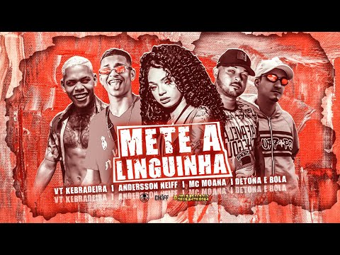 ANDERSON NEIFF, VT KEBRADEIRA, DETONA E BOLA E MC MOANA - METE A LINGUINHA - REMIX BREGA FUNK