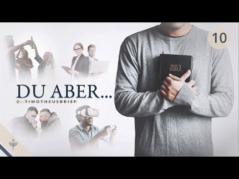 2. Timotheus – Teil 10 (4,1-8): Predige das Wort I