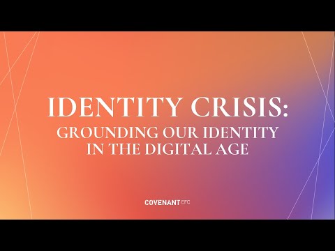 Identity Crisis: Grounding Our Identity in the Digital Age by Rev Edmund Wong (10:45am, 5 May 2024)