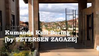 Kumanda Kuli Boring - [by Petersen Zagaze] ZAMBIAN DANCE