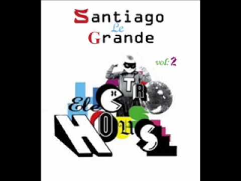 Yves La Rock - Rise Up Santiago Le Grande Electro House-Vol-02