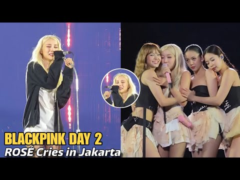 BLACKPINK Day 2 Jakarta Brings Tears! Rosé Cries While Thanking Indonesian BLINKs at GBK!