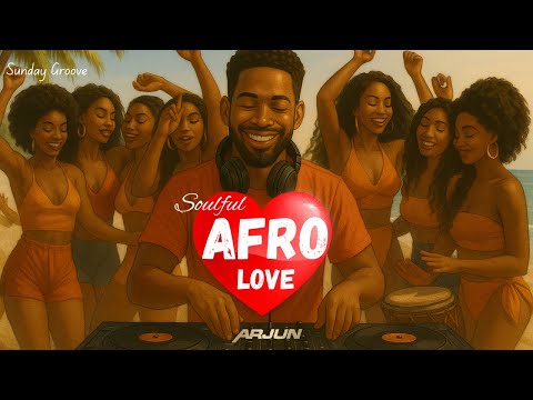 Soulful Afro Love | Love Songs Afro House Mix | DJ Arjun | Sunday Groove - 26 | Nonstop Bollywood